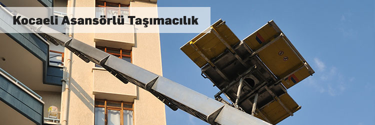 Kocaeli Asansörlü Taşımacılık Evden Eve Nakliyat Platformu Blog